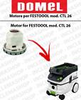 CTL 26  MOTORE ASPIRAZIONE DOMEL per aspirapolvere FESTOOL