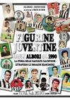 LIBRO JUVENTUS - Figurine Juventine