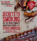 Secrets to Smoking on the Weber Smokey Mountain Cooker and Other Smokers: An