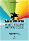 La Batteria. Metodo Progressivo per Imparare a Suonare Partendo Da Zero. Vol. 2
