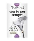 Tienimi con te per sempre. This man series, Malpas Jodi Ellen