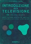 INTRODUZIONE ALLA TELEVISIONE di Enrico Costa 1971 Hoepli libro elettrotecnica