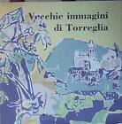 VECCHIE IMMAGINI DI TORREGLIA