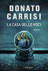 Libri Donato Carrisi - La Casa Delle Voci