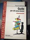 FRANCESCA RE DAVID - GUIDA PER CHI CERCA LAVORO - ED. RIUNITI - 1997