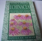 Echinacea: The Plant That Boosts You..., Schar, Douglas