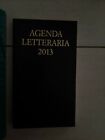 LIBRO - AGENDA LETTERARIA 2013 - NUOVA MA CON DEDICA