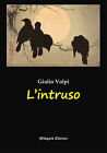 Libri Giulio Volpi - L  Intruso