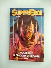 SUPER EROI - WOLVERINE - IL CROCEVIA DEI COYOTE - 35 - MARVEL FUMETTO