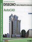 DISEGNO PER IL PROGETTO EDILIZIO AUTOCAD + DVD - 9788805074259