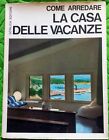 Come arredare la casa delle vacanze