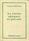 Luigi Schininà  LA TEORIA MUSICALE SPIEGATA AI GIOVANI ed. CURCI