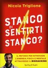 LIBRO STANCO DI SENTIRTI STANCO? - NICOLA TRIGLIONE