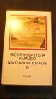 NAVIGAZIONE E VIAGGI VOLUME IV GIOVANNI BATTISTA RAMUSIO EINAUDI 1983 MILLENNI