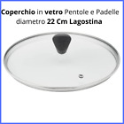 Coperchio per pentola padella tegame 22cm Lagostina in vetro acciaio con pomello