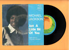 7" 45gg - MICHAEL JACKSON - Just a little bit of you - MINT/VG+ - 1975 ITA