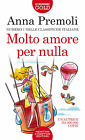 Libri Anna Premoli - Molto Amore Per Nulla