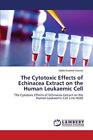 The Cytotoxic Effects of Echinacea Extract on the Human Leukaemic Cell        