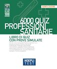 Hoepli test. Professioni sanitarie. 6000 quiz