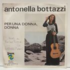 Antonella Bottazzi - Per Una Donna, Donna; vinyl 45RPM 7" [unplayed]