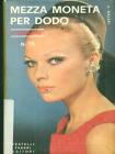 MEZZA MONETA PER DODO NARRATIVA ITALIANA A. SOLARI FABBRI EDITORI 1968