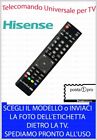 TELECOMANDO UNIVERSALE TV HISENSE SCEGLI MODELLO Oppure INVIACI FOTO MODELLO