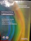 Informatica linguaggio C. Per il secondo biennio degli Istituti Tecnici settore