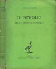 Il petrolio nell economia mondiale. . Cesare Alimenti. 1939. .