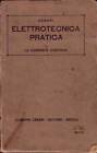 ELETTROTECNICA PRATICA volume 1 LA CORRENTE CONTINUA di Pietro Cesari 1942 libro