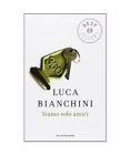 Siamo solo amici, Luca Bianchini