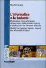 L informatico e la badante. Professioni che partecipano al banchetto della globa