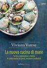 LIBRO Viviana Varese - La nuova cucina di mare Tecnica, innovazione e ricerca