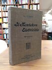 E. Barni - IL MONTATORE ELETTRICISTA. Manuale... [Hoepli, 1913] XII ed. illustr.