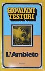 GIOVANNI TESTORI - L AMBLETO [Rizzoli, 1972] 1^ edizione, COME NUOVO