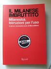 Il Milanese Imbruttito. Milanesita . Istruzioni Per L uso. Rizzoli.