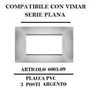 VIMAR SERIE PLANA PLACCA MOSTRINA COMPATIBILE  IN PVC