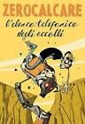 Libro L elenco Telefonico Degli Accolli Copertina Flessibile Di Zerocalcare 2015