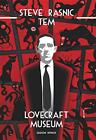 Lovecraft museum - Rasnic Tem Steve