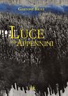 Gastone Biggi. Luce degli Appennini - [Sagep Editori]