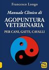 LIBRO MANUALE CLINICO DI AGOPUNTURA VETERINARIA - FRANCESCO LONGO