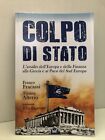 Colpo di Stato L assalto dell Europa e Finanza alla Grecia e ai Paesi Sud Europa