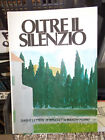 OLTRE IL SILENZIO DIARI LETTERE di BENEDETTA BIANCHI PORRO COME NUOVO