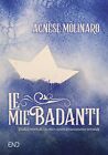 Libri Molinaro Agnese - Le Mie Badanti. Undici Storie Di Incontri Straordinariam