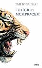 Libri Salgari Emilio - Le Tigri Di Mompracem