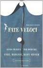 Fate Veloci. Guida Pratica per Istruire Colf, Badanti, Baby Sitter