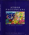 Athos Faccincani è nato un pittore