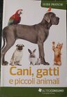 "CANI,GATTI E PICCOLI ANIMALI " - Altroconsumo  , 2016