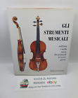 GLI STRUMENTI MUSICALI - R. BRAGARD, F.J. DE HEN - BRAMANTE EDTRICE - 1994