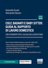 COLF, BADANTI E BABY SITTER: GUIDA AL RAPPORTO DI LAVORO DOMESTICO. CON