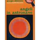 LIBRO ANGELI IN ASTRONAVE - GIORGIO DIBITONTO